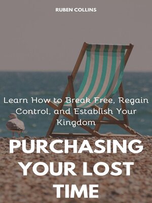 cover image of Purchasing Your Lost Time
